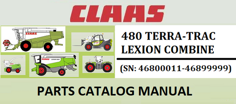 PARTS CATALOG MANUAL - CLAAS LEXION 480 TERRA-TRAC COMBINE (SN: 46800011-46899999) Official Instant PDF Download