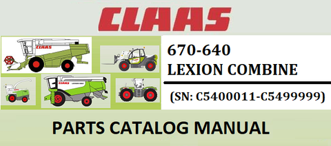 PARTS CATALOG MANUAL - CLAAS LEXION 670-640 COMBINE (SN: C5400011-C5499999) Official PDF Download