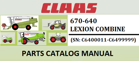 PARTS CATALOG MANUAL - CLAAS LEXION 670-640 COMBINE (SN: C6400011-C6499999) Official Instant PDF Download