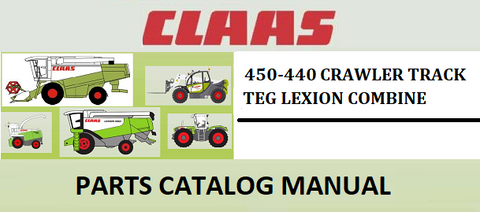 PARTS CATALOG MANUAL - CLAAS LEXION CRAWLER TRACK 450-440 TEG COMBINE Official Instant PDF Download