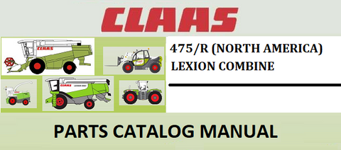 PARTS CATALOG MANUAL - CLAAS LEXION (NORTH AMERICA) 475/R COMBINE Official Instant PDF Download