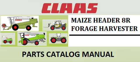 PARTS CATALOG MANUAL - CLAAS MAIZE HEADER 8R FORAGE HARVESTER Official Instant PDF Download