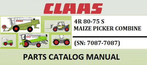 PARTS CATALOG MANUAL - CLAAS MAIZE PICKER 4R 80-75 S COMBINE (SN: 7087-7087) Official Instant PDF Download