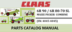 PARTS CATALOG MANUAL - CLAAS MAIZE PICKER 6R 90 / 6R 80-70 SL COMBINE (SN: 4045-4045) Official Instant PDF Download