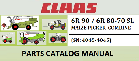 PARTS CATALOG MANUAL - CLAAS MAIZE PICKER 6R 90 / 6R 80-70 SL COMBINE (SN: 4045-4045) Official Instant PDF Download