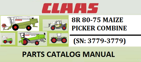 PARTS CATALOG MANUAL - CLAAS MAIZE PICKER 8R 80-75 COMBINE (SN: 3779-3779) Official Instant PDF Download