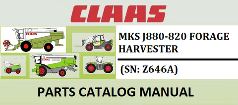 PARTS CATALOG MANUAL - CLAAS MKS J880-820 FORAGE HARVESTER (SN: Z646A) Official Instant PDF Download