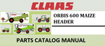 PARTS CATALOG MANUAL - CLAAS ORBIS 600 MAIZE HEADER Official Instant PDF Download