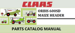 PARTS CATALOG MANUAL - CLAAS ORBIS 600SD MAIZE HEADER Official Instant PDF Download