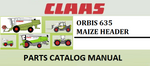 PARTS CATALOG MANUAL - CLAAS ORBIS 635 MAIZE HEADER Official Instant PDF Download