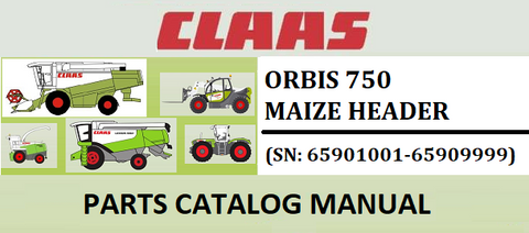 PARTS CATALOG MANUAL - CLAAS ORBIS 750 MAIZE HEADER (SN: 65901001-65909999) Official Instant PDF Download