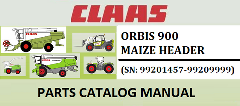 PARTS CATALOG MANUAL - CLAAS ORBIS 900 MAIZE HEADER (SN: 99201457-99209999) Official Instant PDF Download