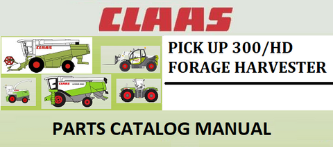 PARTS CATALOG MANUAL - CLAAS PICK UP 300/HD FORAGE HARVESTER Official Instant PDF Download