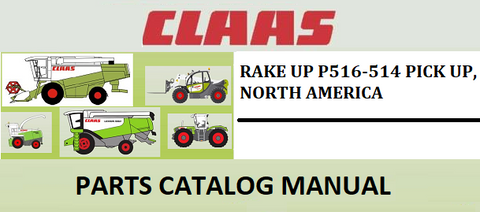 PARTS CATALOG MANUAL - CLAAS RAKE UP P516-514 PICK UP, NORTH AMERICA Official Instant PDF Download