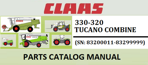 PARTS CATALOG MANUAL - CLAAS TUCANO 330-320 COMBINE (SN: 83200011-83299999) Official Instant PDF Download