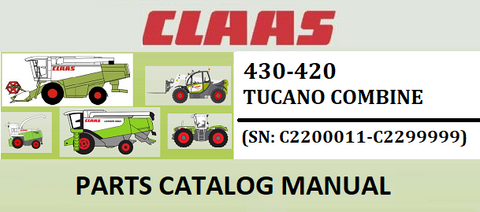 PARTS CATALOG MANUAL - CLAAS TUCANO 430-420 COMBINE (SN: C2200011-C2299999) Official Instant PDF Download