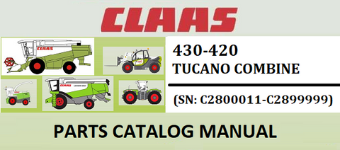 PARTS CATALOG MANUAL - CLAAS TUCANO 430-420 COMBINE (SN: C2800011-C2899999) Official Instant PDF Download