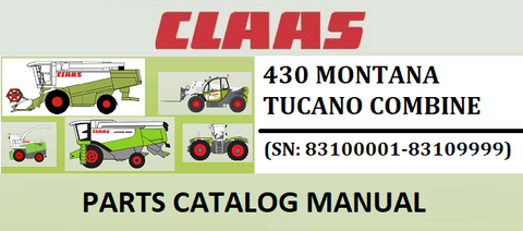 PARTS CATALOG MANUAL - CLAAS TUCANO 430 MONTANA COMBINE (SN: 83100001-83109999) Official Instant PDF Download