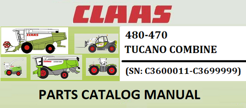 PARTS CATALOG MANUAL - CLAAS TUCANO 480-470 COMBINEL (SN: C3600011-C3699999) Official Instant PDF Download