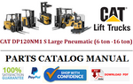 Parts Catalog Manual - (Caterpillar) CAT DP120NM1 S Large Pneumatic (6 ton -16 ton) Forklift Truck Official PDF Download