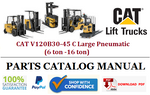 Parts Catalog Manual - (Caterpillar) CAT V120B30-45 C Large Pneumatic (6 ton -16 ton) Forklift Truck Official PDF Download