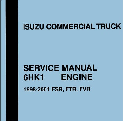 1998-2001 ISUZU FSR, FTR, FVR Commercial Truck (Engine 6HK1) Best PDF Service Repair Manual