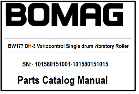 BOMAG BW177 DH-3 Variocontrol Single drum vibratory Roller PDF Parts Catalog Manual SN:- 101580151001-101580151015