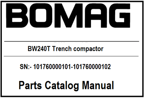 BOMAG BW240T Trench compactor PDF Parts Catalog Manual SN:- 101760000101-101760000102