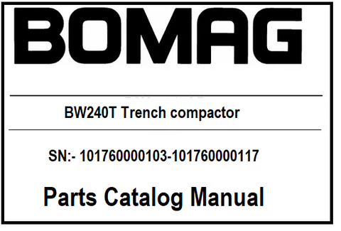 BOMAG BW240T Trench compactor PDF Parts Catalog Manual SN:- 101760000103-101760000117