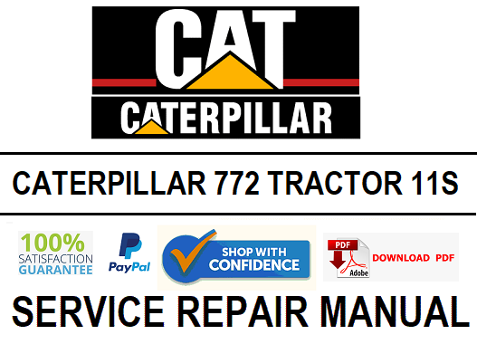 CATERPILLAR 772 TRACTOR 11S SERVICE REPAIR MANUAL