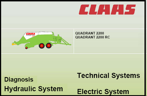 CLAAS QUADRANT 2200 RC Diagnosis, Hydraulic, Technical and Electric System PDF Download