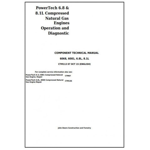 CTM113 COMPONENT TECHNICAL MANUAL - JOHN DEERE POWERTECH 6.8L 6068 & 8.1L 6081 COMPRESSED NATURAL GAS ENGINES DOWNLOAD