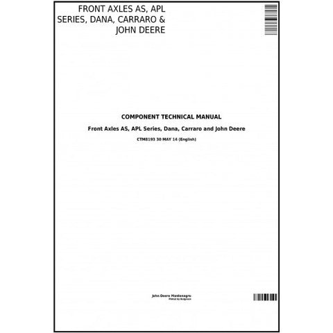 CTM8193 COMPONENT TECHNICAL MANUAL - JOHN DEERE FRONT AXLES AS, APL SERIES, DANA, CARRARO MFWD TRACTORS DOWNLOAD