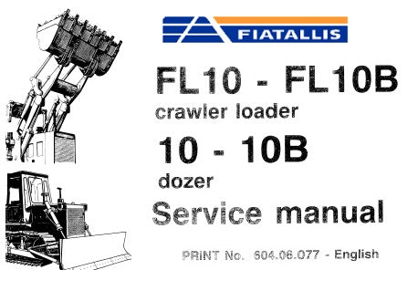 FiatAllis FL10 – FL10B Crawler Loader, 10 -10B Dozer Best PDF Download Manual