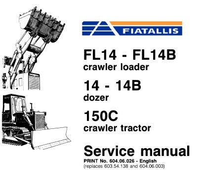 FiatAllis FL14 – FL14B Crawler Loader, 14 -14B Dozer, 150C Crawler Tractor Best PDF Download Manual