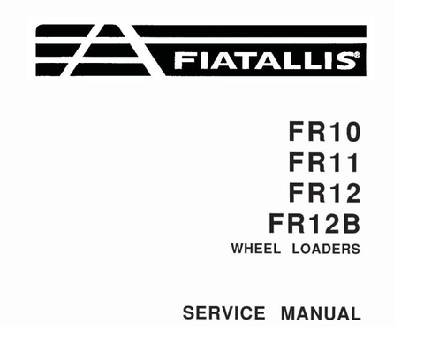 FiatAllis FR10, FR11, FR12, FR12B Wheel Loader Best PDF Download Manual