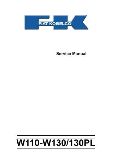 Fiat Kobelco W110 W130 W130PL Wheel Loader Best PDF Workshop Service Repair Manual