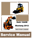 Gehl 1640E & Mustang 2012 Skid Steer Loader PDF Service Repair Manual