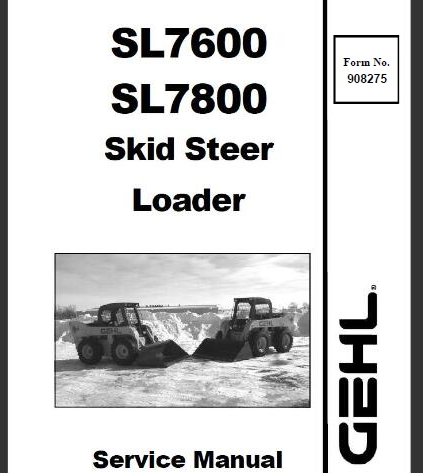 Gehl SL7600 & SL7800 Skid Steer Loaders PDF Service Repair Manual