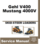Gehl V400 & Mustang 4000V Skid-Steer Loader PDF Service Repair Manual