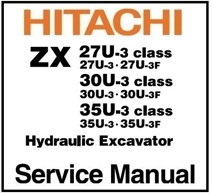 Hitachi ZX27U-3 Class, ZX30U-3 Class, ZX35U-3 Class Hydraulic Excavator PDF Service Repair Manual