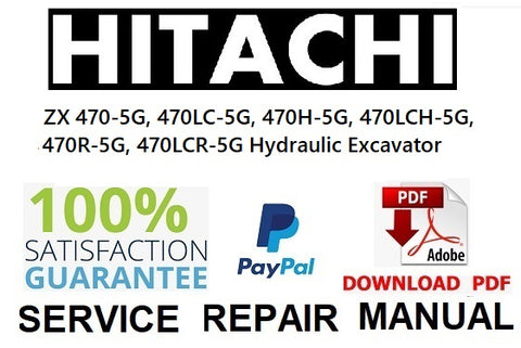 Hitachi ZX 470-5G, 470LC-5G, 470H-5G, 470LCH-5G, 470R-5G, 470LCR-5G Hydraulic Excavator Service Repair Manual
