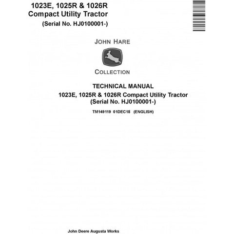TM149119 SERVICE REPAIR TECHNICAL MANUAL - JOHN DEERE 1023E, 1025R, 1026R COMPACT UTILITY TRACTOR (SN. HJ0100001- ) DOWNLOAD