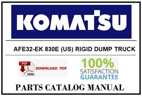 KOMATSU AFE32-EK 830E (US) RIGID DUMP TRUCK BEST PDF PARTS CATALOG MANUAL SN 32696 ERNEST HENRY