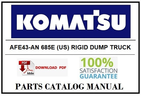 KOMATSU AFE43-AN 685E (US) RIGID DUMP TRUCK BEST PDF PARTS CATALOG MANUAL SN  32158-32160 & 32182 CANDELARIA MINERA