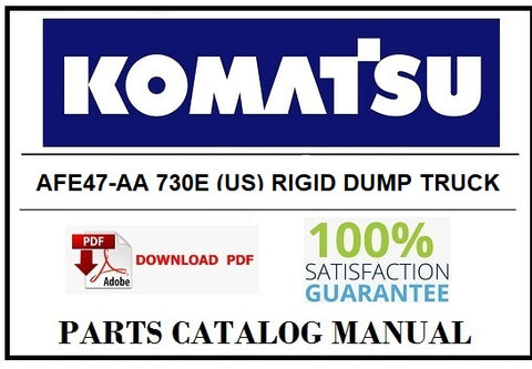 KOMATSU AFE47-AA 730E (US) RIGID DUMP TRUCK BEST PDF PARTS CATALOG MANUAL ARCH MINERALS CANTENARY COAL (32845)