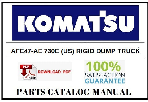 KOMATSU AFE47-AE 730E (US) RIGID DUMP TRUCK BEST PDF PARTS CATALOG MANUAL SN (A30099-A301018,430106-A30108)
