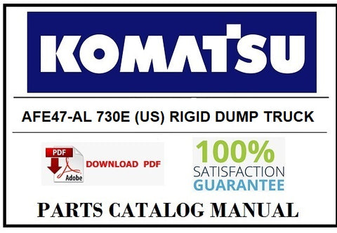 KOMATSU AFE47-AL 730E (US) RIGID DUMP TRUCK BEST PDF PARTS CATALOG MANUAL SN A30121-A30122 ROBE RIVER 