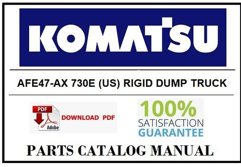 KOMATSU AFE47-AX 730E (US) RIGID DUMP TRUCK BEST PDF PARTS CATALOG MANUAL SN A30164-430165 & 430174-A30176 WEST ANGELAS