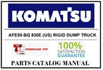 KOMATSU AFE50-BQ 830E (US) RIGID DUMP TRUCK BEST PDF PARTS CATALOG MANUAL SN A30746 & A30747 ROBE RIVER WEST ANGELAS